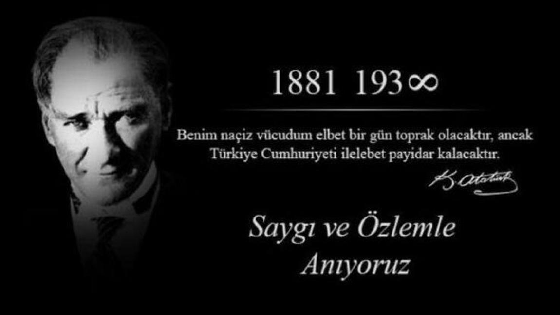 Büyük Önder Mustafa Kemal Atatürk'ü Saygı ve Özlemle Anıyoruz.